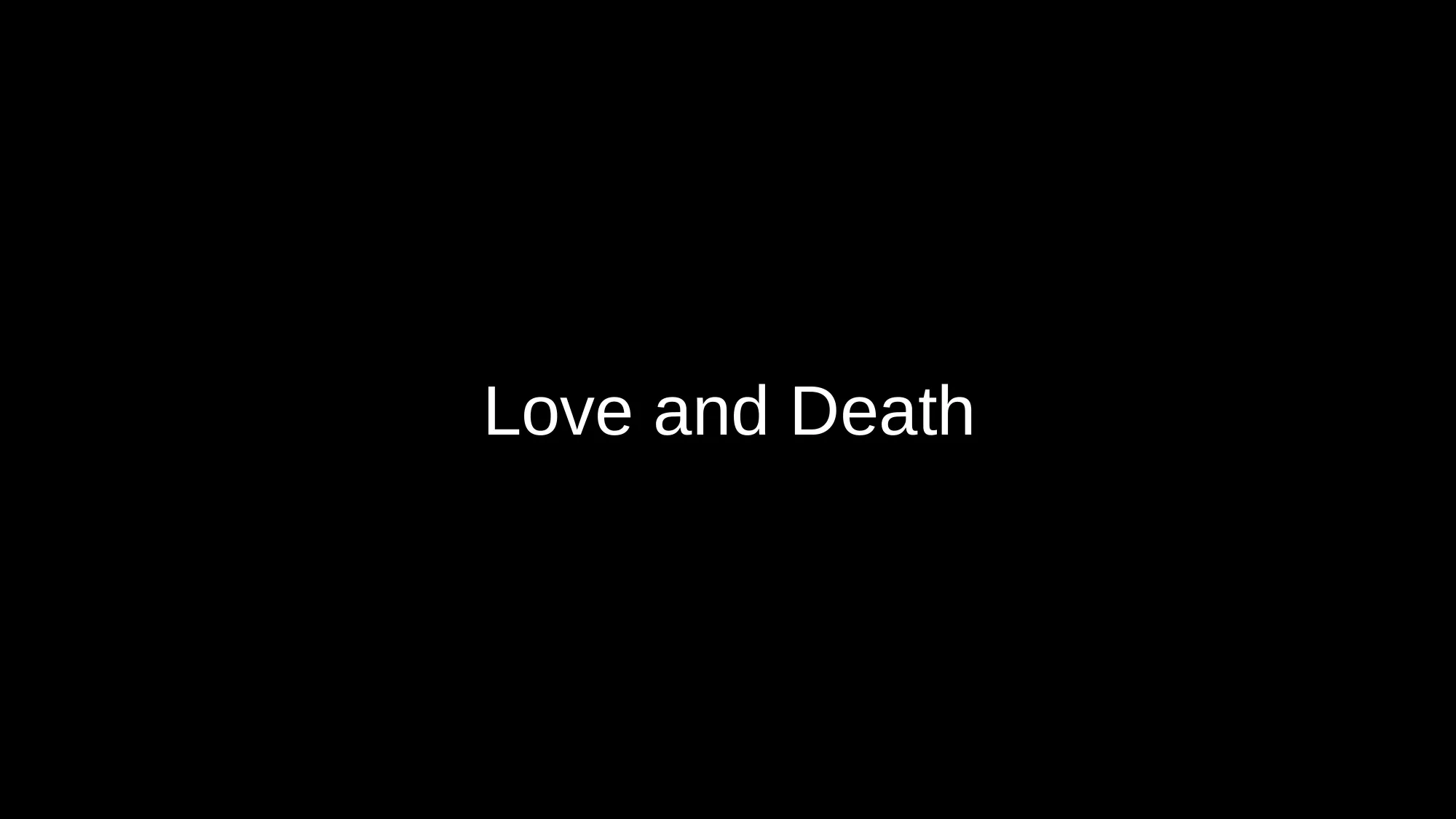 Love and Death