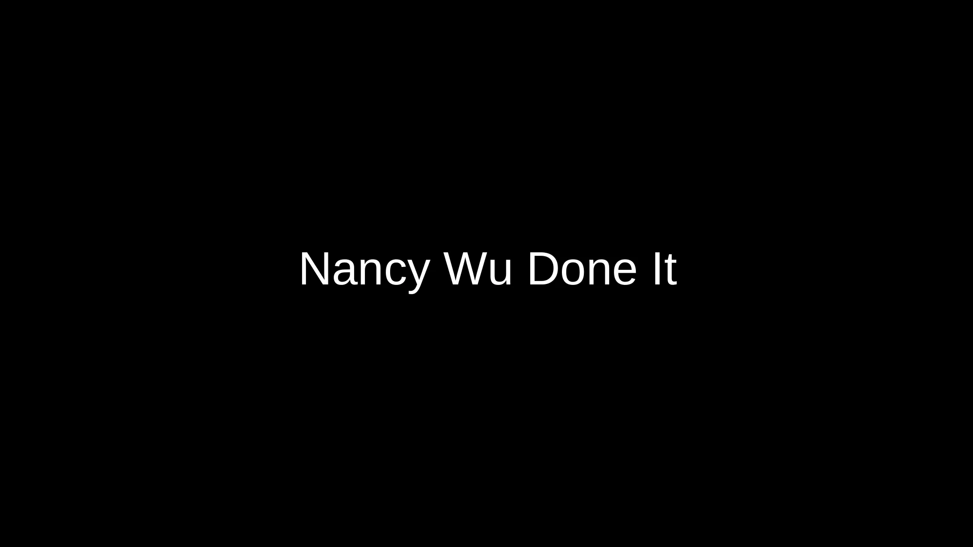 Nancy Wu Done It