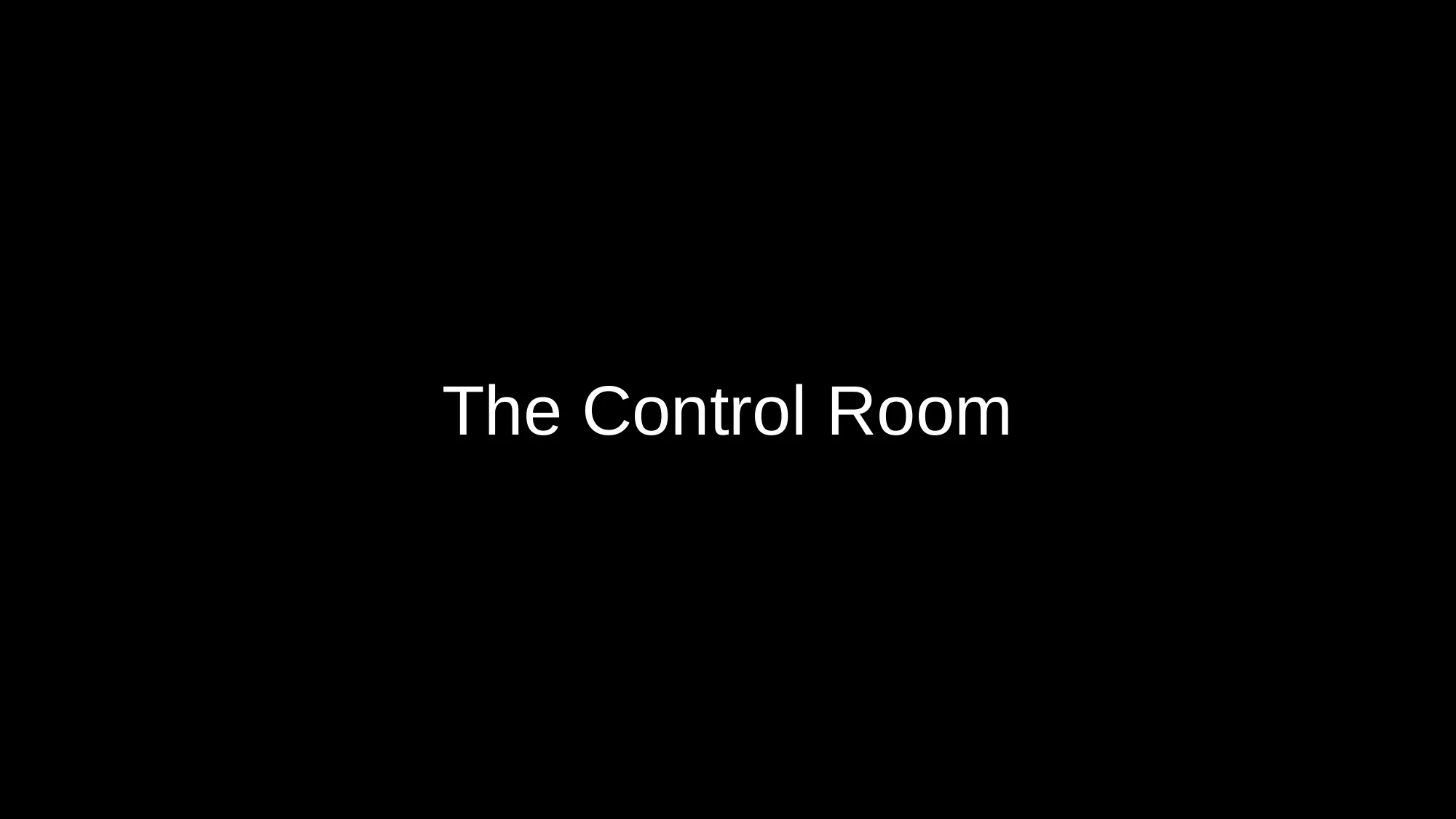 The Control Room